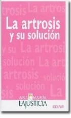 La artrosis y su solución de Ana Maria Lajusticia
