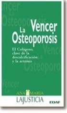 Vencer la osteoporosis de Ana Maria Lajusticia